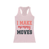 I Make Mommy Moves Tank