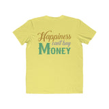 Happiness cant buy money tee