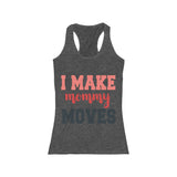 I Make Mommy Moves Tank