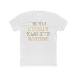 Better Decisions Tee