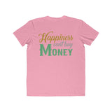 Happiness cant buy money tee