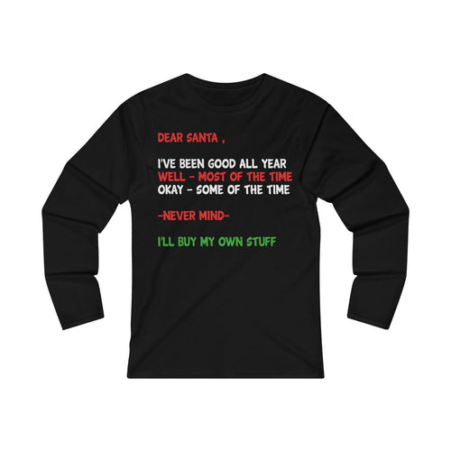 Dear Santa Nevermind Longsleeve