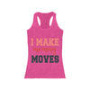 I Make Mommy Moves Tank