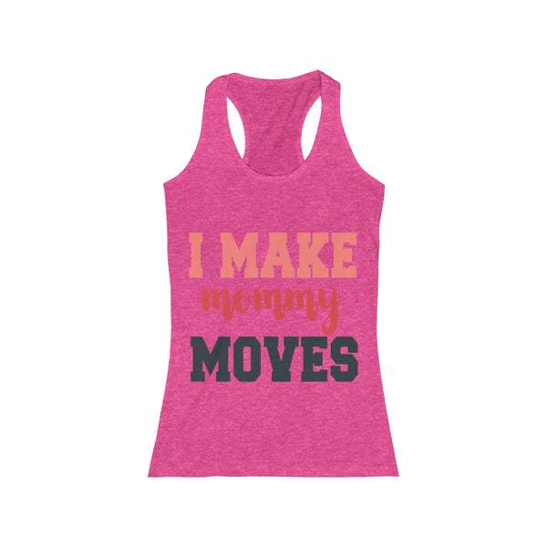 I Make Mommy Moves Tank