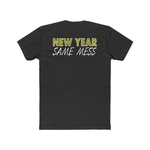 New Year Same Mess Tee