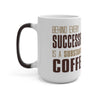 Behind every successful woman is a strong cup of Coffee