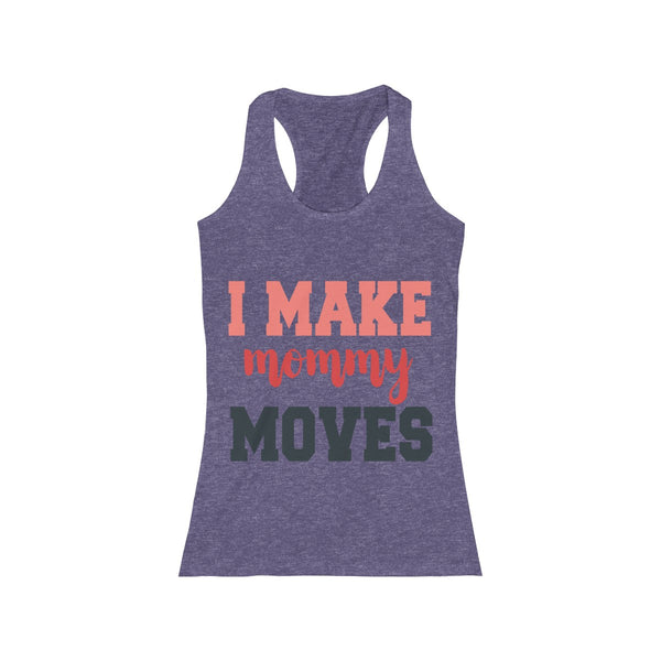 I Make Mommy Moves Tank