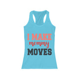 I Make Mommy Moves Tank