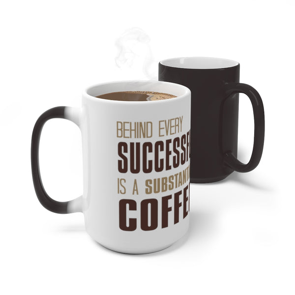 Behind every successful woman is a strong cup of Coffee