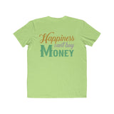 Happiness cant buy money tee