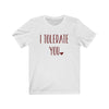 I Tolerate You Tee