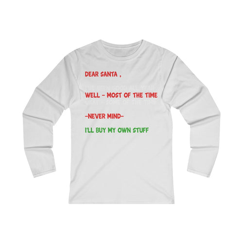 Dear Santa Nevermind Longsleeve