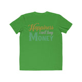 Happiness cant buy money tee