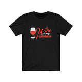 Wine is my Valentine Tee