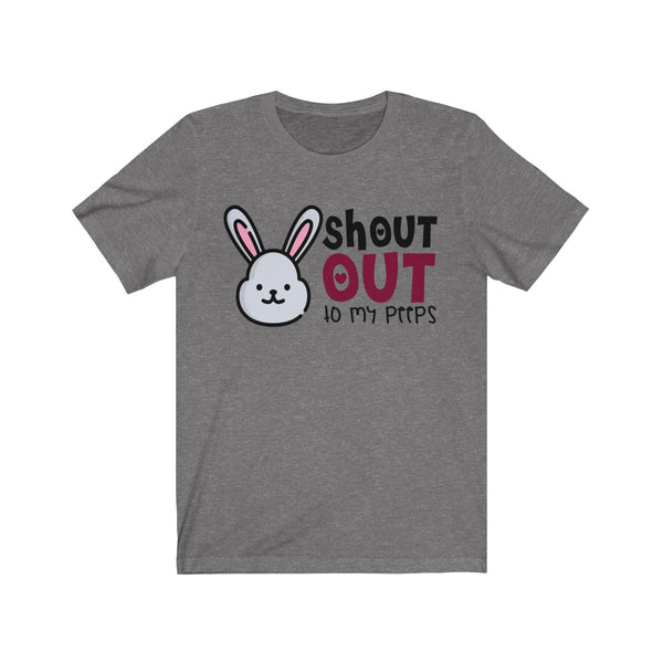 Shout Out to my Peeps Tee