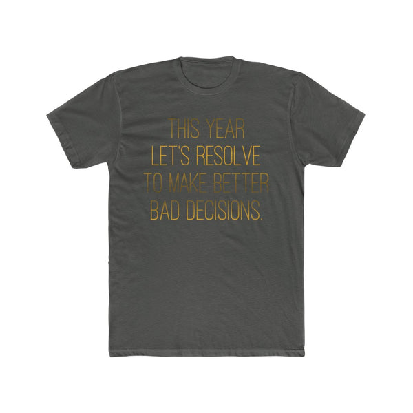 Better Decisions Tee